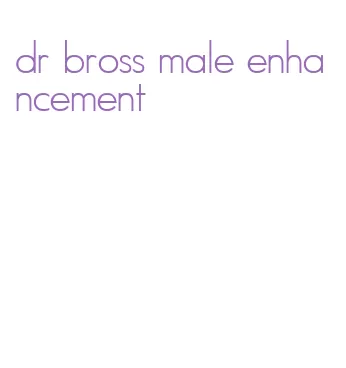 dr bross male enhancement