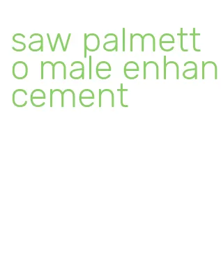 saw palmetto male enhancement