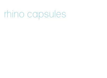 rhino capsules
