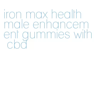 iron max health male enhancement gummies with cbd