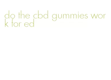 do the cbd gummies work for ed