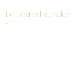 the best ed supplement