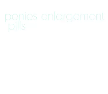 penies enlargement pills