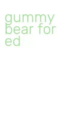 gummy bear for ed