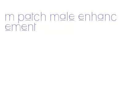 m patch male enhancement