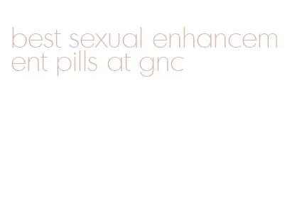 best sexual enhancement pills at gnc