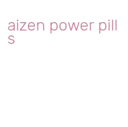 aizen power pills
