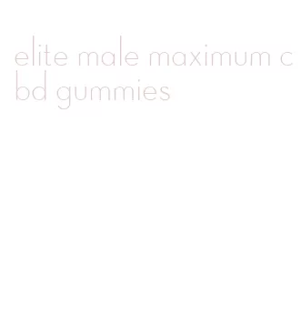 elite male maximum cbd gummies