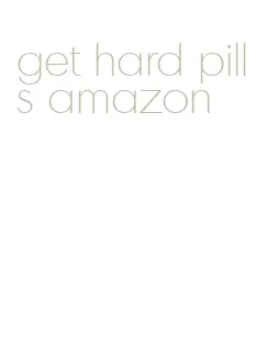 get hard pills amazon