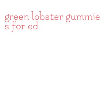 green lobster gummies for ed