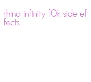 rhino infinity 10k side effects