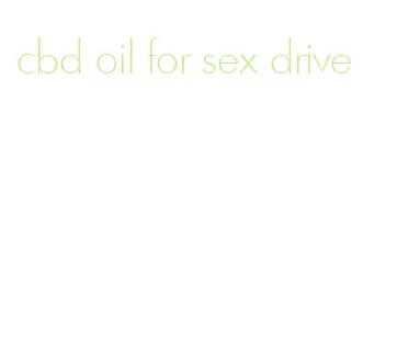 cbd oil for sex drive