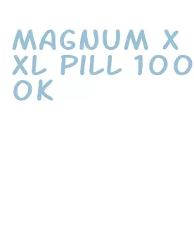 magnum xxl pill 1000k