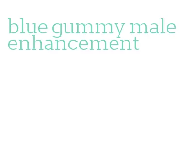 blue gummy male enhancement