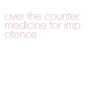 over the counter medicine for impotence