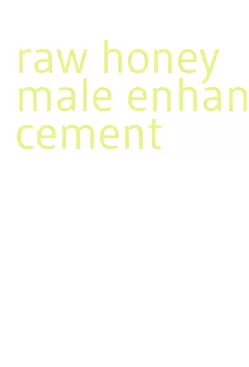 raw honey male enhancement