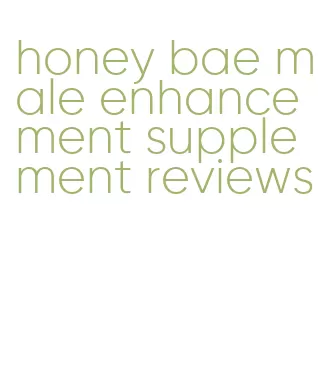 honey bae male enhancement supplement reviews