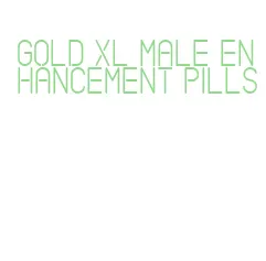 gold xl male enhancement pills