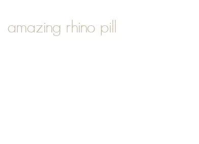 amazing rhino pill