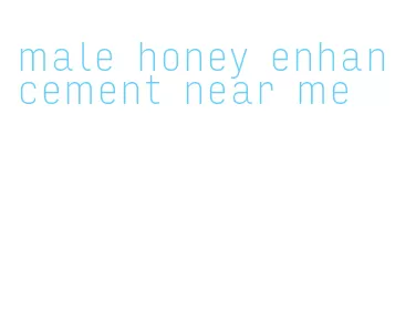 male honey enhancement near me