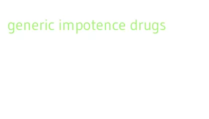 generic impotence drugs