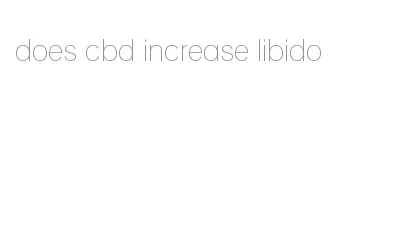 does cbd increase libido