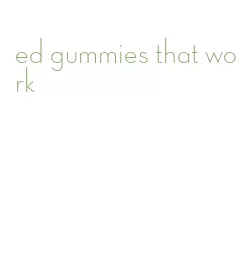 ed gummies that work