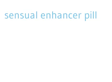 sensual enhancer pill