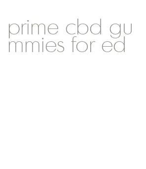 prime cbd gummies for ed
