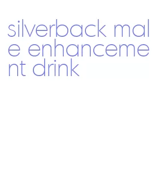 silverback male enhancement drink