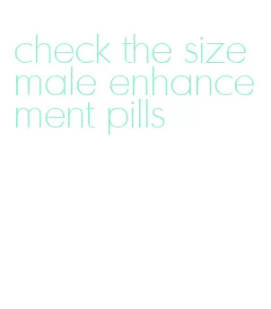 check the size male enhancement pills
