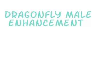 dragonfly male enhancement