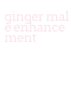 ginger male enhancement