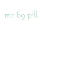 mr 69 pill
