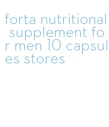 forta nutritional supplement for men 10 capsules stores