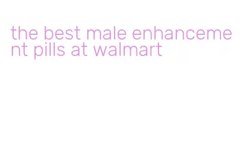 the best male enhancement pills at walmart