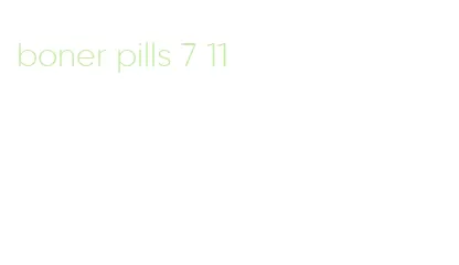 boner pills 7 11