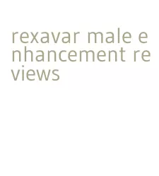 rexavar male enhancement reviews