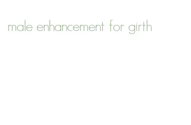 male enhancement for girth