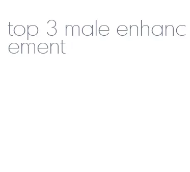 top 3 male enhancement