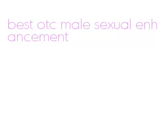 best otc male sexual enhancement