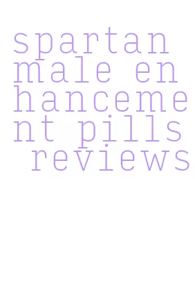 spartan male enhancement pills reviews