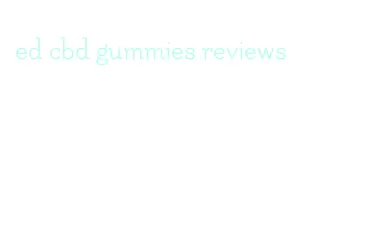 ed cbd gummies reviews