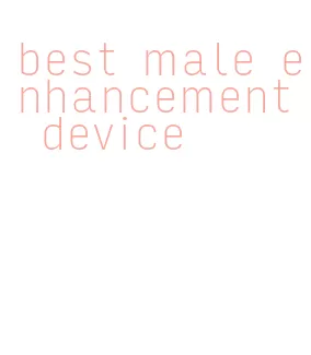 best male enhancement device