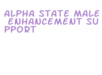 alpha state male enhancement support