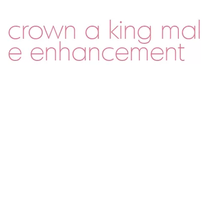 crown a king male enhancement