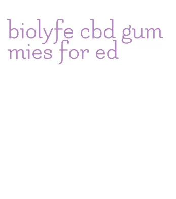 biolyfe cbd gummies for ed
