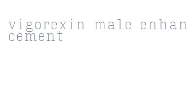 vigorexin male enhancement