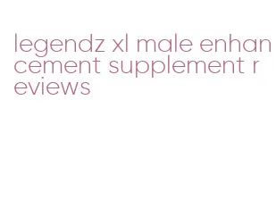 legendz xl male enhancement supplement reviews