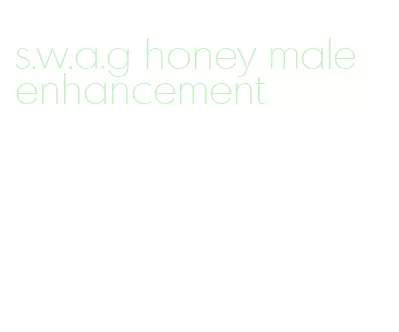 s.w.a.g honey male enhancement
